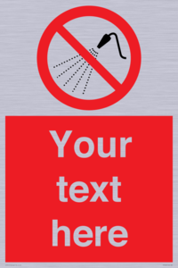 Custom prohibition Do not spray with water